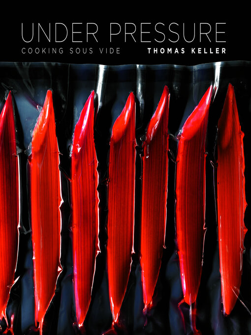 Title details for Under Pressure by Thomas Keller - Available